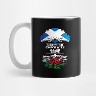 Scottish Grown With Welsh Roots - Gift for Welsh With Roots From Wales Mug